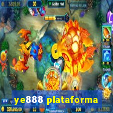 ye888 plataforma